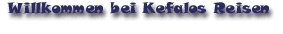Willkommen bei Kefalos Reisen